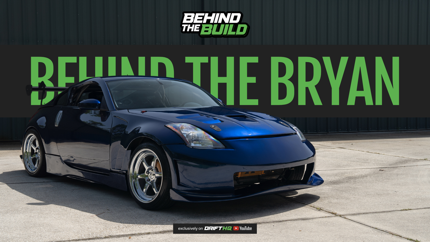 Behind the Build - Bryan's 350z